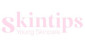 Skintips